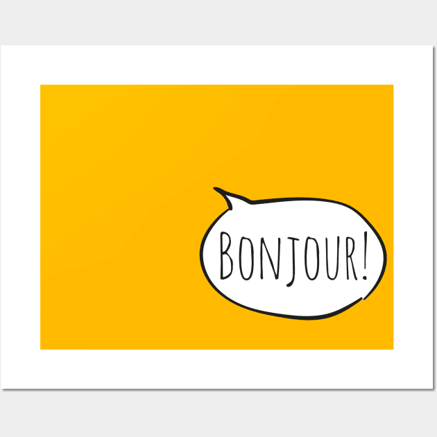 Cheerful BONJOUR! with white speech bubble on yellow (Français / French) Wall Art by Ofeefee